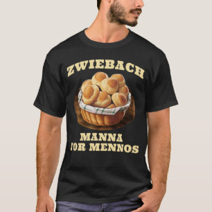 Zwiebach Mennonite Bun Roll Brot Backen Zwieback T-Shirt