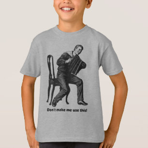 Zwing mich nicht, das zu benutzen! (Akkordeon) T-Shirt
