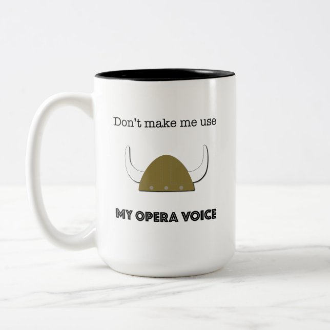 Zwing mich nicht dazu, meine Opernstimme zu verwen Zweifarbige Tasse (Links)