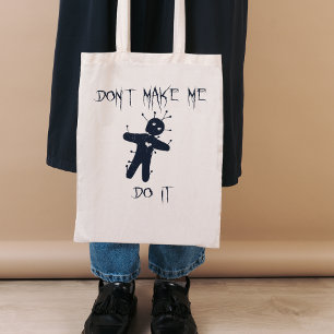 Zwing mich nicht, es zu tun - Funny Voodoo Doll Tragetasche