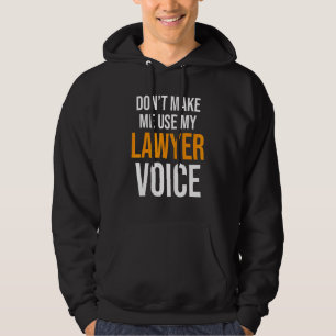 Zwing mich nicht, mein Anwaltsanwaltsgesetz zu ben Hoodie