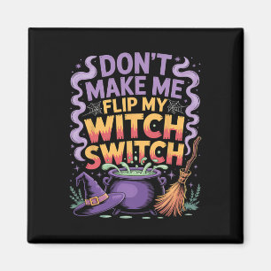 Zwing mich nicht, mein HexenschalterHalloween Dreh Magnet