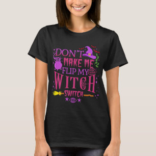 Zwing mich nicht, mein HexenschalterHalloween Dreh T-Shirt