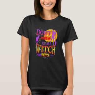 Zwing mich nicht, mein HexenschalterHalloween Dreh T-Shirt