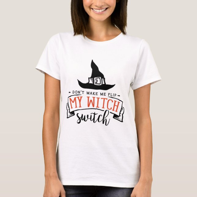 Zwing mich nicht, mein Hexenschalterpaar Drehen T-Shirt (Vorderseite)