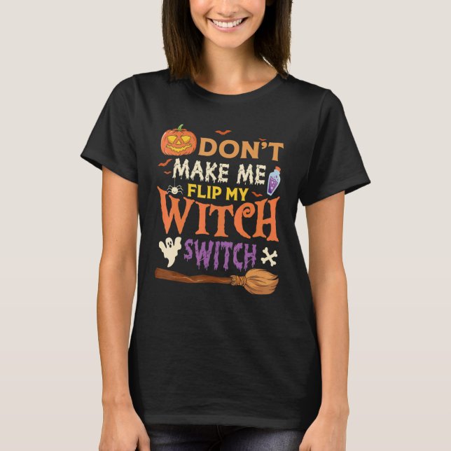 Zwing mich nicht, mein Hexenumschaltgerät Hallowee T-Shirt (Vorderseite)