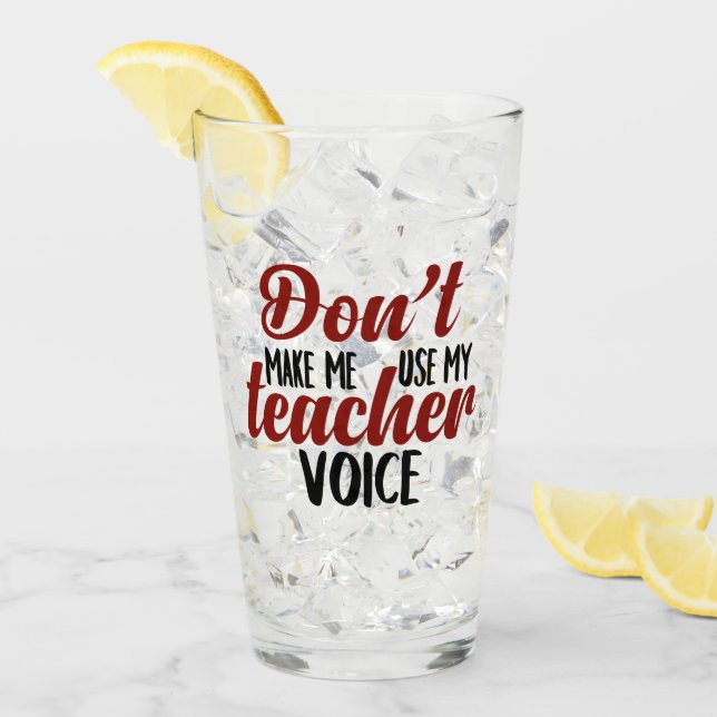 Zwing mich nicht, mein Sprachglas des Lehrers zu b Glas (Vorderseite Ice)