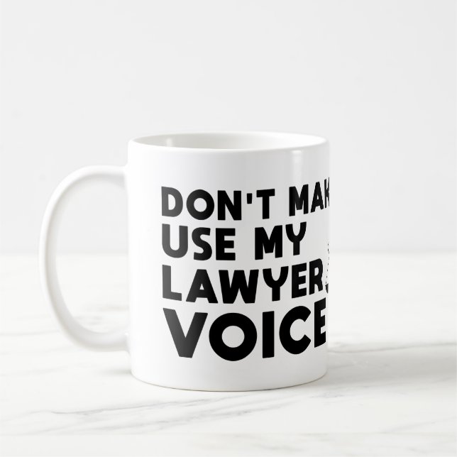 Zwing mich nicht, meine Anwältin-Stimme zu benutze Kaffeetasse (Links)