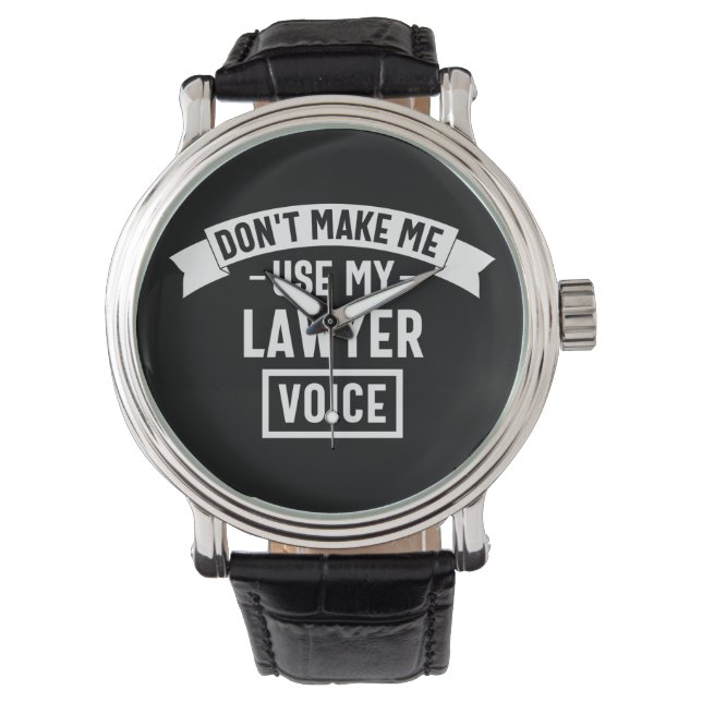 Zwing mich nicht, meine Anwältin zu benutzen Armbanduhr (Vorderseite)