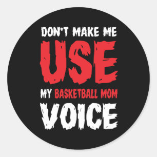 Zwing mich nicht, meine Basketball-Mama zu benutze Runder Aufkleber