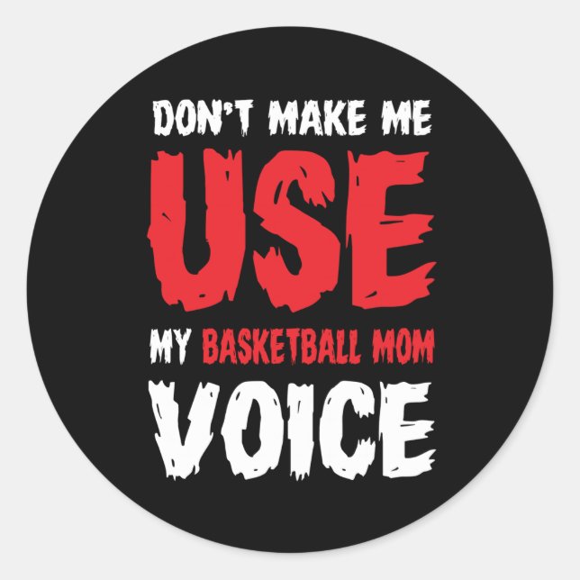 Zwing mich nicht, meine Basketball-Mama zu benutze Runder Aufkleber (Vorderseite)