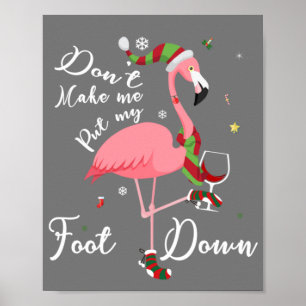 Zwing mich nicht, meine Füße in rosa Flamingo-Gesc Poster