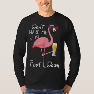 Zwing mich nicht, meine Füße in rosa Flamingo-Gesc T-Shirt