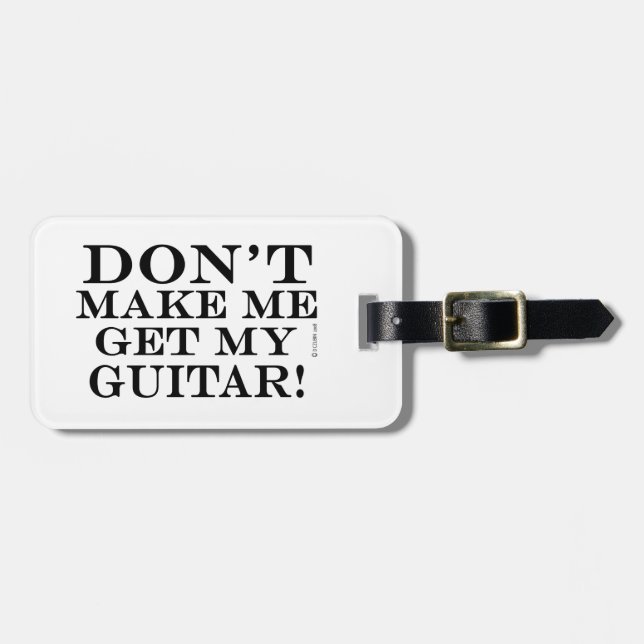 Zwing mich nicht, meine Gitarre zu holen Gepäckanhänger (Vorderseite horizontal)