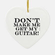 Zwing mich nicht, meine Gitarre zu holen