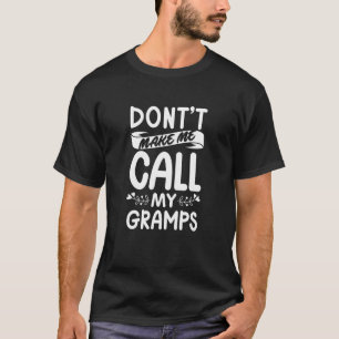 Zwing mich nicht, meine Gramps Großkinder zu nenne T-Shirt