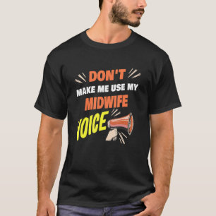 Zwing mich nicht, meine Hebamme Voice Funny Midfra T-Shirt
