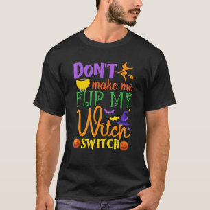 Zwing mich nicht, meine Hexenmeisterzauberhexe Dre T-Shirt