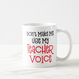 Zwing mich nicht, meine Lehrerstimme zu benutzen. Kaffeetasse