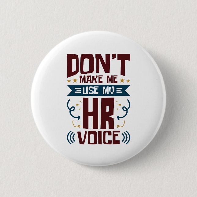 Zwing mich nicht, meine Personalstimme zu verwende Button (Vorderseite)