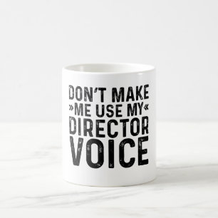 Zwing mich nicht, meine Regie-Stimme zu verwenden Kaffeetasse