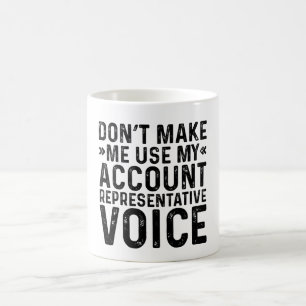 Zwing mich nicht, meine Stimme als Kundenbetreuer Kaffeetasse