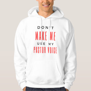 Zwing mich nicht, meine Stimme als Pastor zu verwe Hoodie