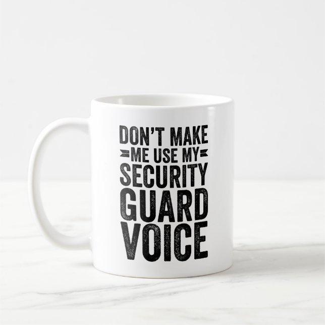 Zwing mich nicht, meine Stimme des Sicherheitsdien Kaffeetasse (Links)