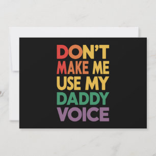 Zwing mich nicht, meinen Daddy Voice LGBT Gay Prid Einladung