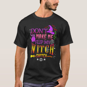 Zwing mich nicht, meinen Hexenschalterturm Costu D T-Shirt