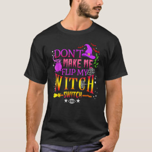Zwing mich nicht, meinen Hexenschalterturm Costu D T-Shirt