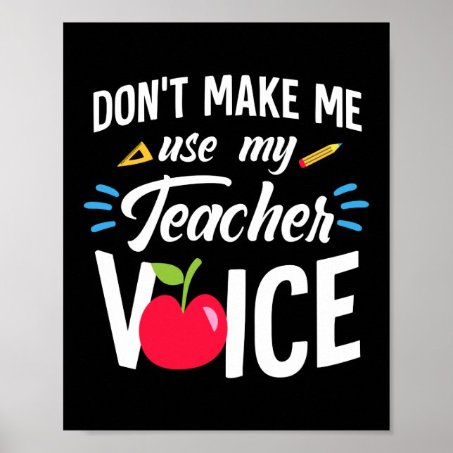 Zwing mich nicht, meinen Lehrer Voice Funny Teache Poster (Vorne)