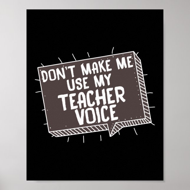 Zwing mich nicht, meinen Lehrer Voice Funny Teache Poster (Vorne)