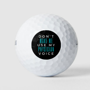 Zwinge mich nicht, meine Arztstimme zu verwenden Golfball