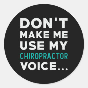 Zwinge mich nicht, meinen Chiropraktor Chiroprakti Runder Aufkleber