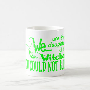 Zwischen Töchtern Hexen konnten nicht grün brennen Kaffeetasse