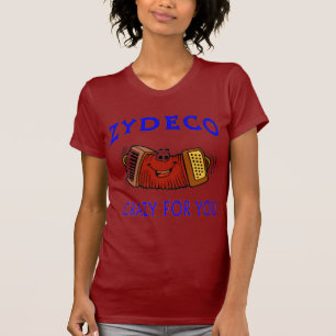 Zydeco Crazy für Sie T-Shirt